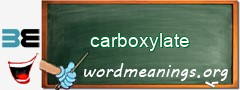 WordMeaning blackboard for carboxylate
